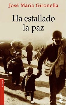 HA ESTALLADO LA PAZ.. | jose maria  gironella