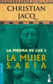 La mujer Sabia. La piedra de luz 2 | CHRISTIAN  JACQ