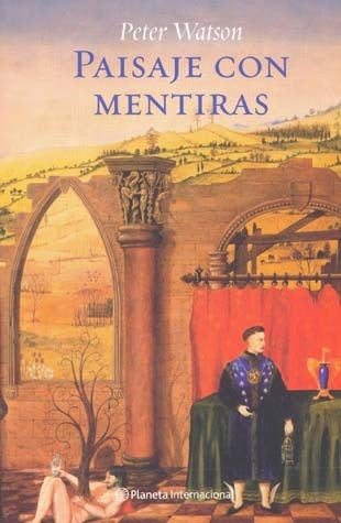 Paisaje con mentiras | Peter Watson