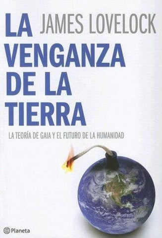 LA VENGANZA DE LA TIERRA.. | James Lovelock