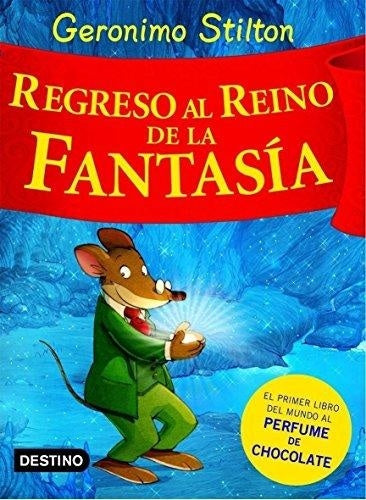 REGRESO AL REINO DE LA FANTASIA.. | Gerónimo Stilton