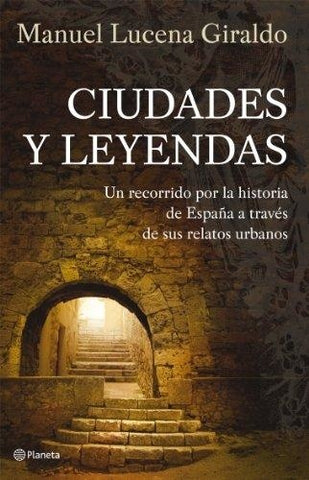Ciudades Y Leyendas | Manuel Lucena  Giraldo