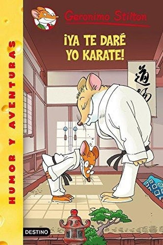 YA TE DARE YO KARATE (GERONIMO STILTON 37) | Gerónimo Stilton
