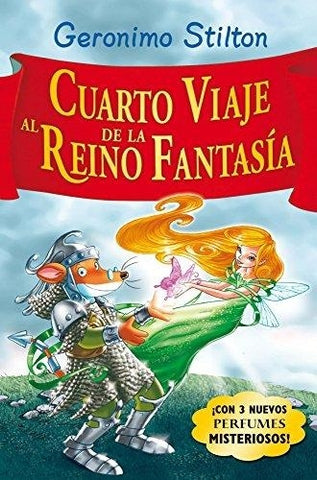 CUARTO VIAJE AL REINO DE LA FANTASIA.. | Gerónimo Stilton