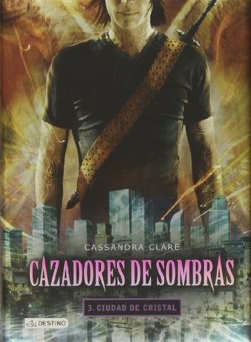 CAZADORES DE SOMBRAS 3 CIUDAD DE CRISTAL | Cassandra Clare