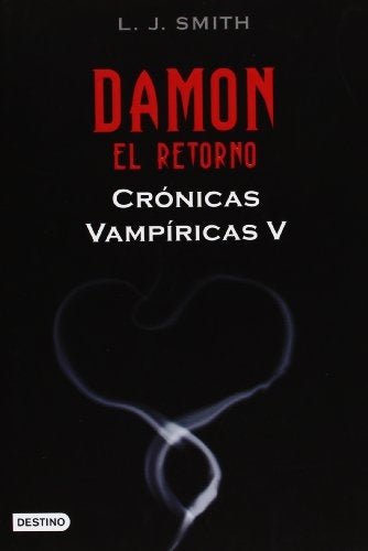 DAMON: EL RETORNO (CRONICAS VAMPIRICAS V) | L.J. Smith