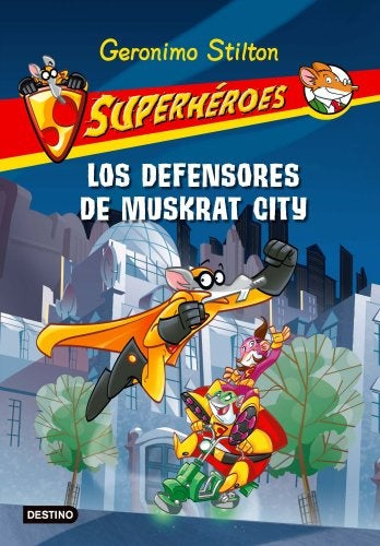 Los defensores de Muskrat city  | Gerónimo Stilton