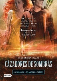 CAZADORES DE SOMBRAS 4: CIUDAD DE LOS ANGELES CAIDOS.. | CASANDRA CLARE