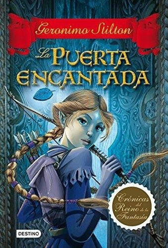 Stilton. La puerta encantada 2. Crónicas del reino de la fantasía | Gerónimo Stilton