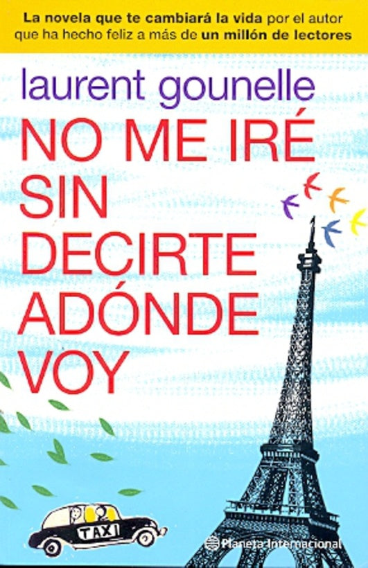 NO ME IRÉ SIN DECIRTE ADÓNDE VOY.. | Laurent Gounelle