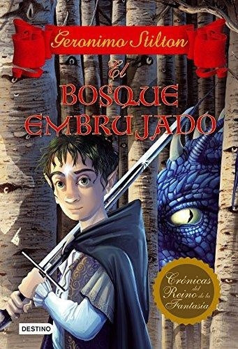 CRONICAS DEL REINO DE LA FANTASIA 3: EL BOSQUE EMBRUJADO | Gerónimo Stilton