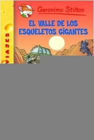 EL VALLE DE LOS ESQUELETOS GIGANTES (GERONIMO STILTON 44) | Gerónimo Stilton