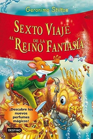 SEXTO VIAJE AL REINO DE LA FANTASIA*.. | Gerónimo Stilton