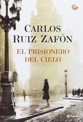 EL PRISIONERO DEL CIELO..* | Carlos Ruiz Zafón