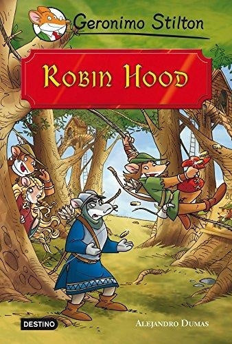 GRANDES HISTORIAS : ROBIN HOOD | Gerónimo Stilton
