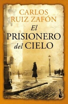 EL PRISIONERO DEL CIELO.. | Carlos Ruiz Zafón