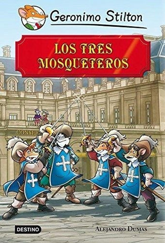 LOS TRES MOSQUETEROS.. | Gerónimo Stilton