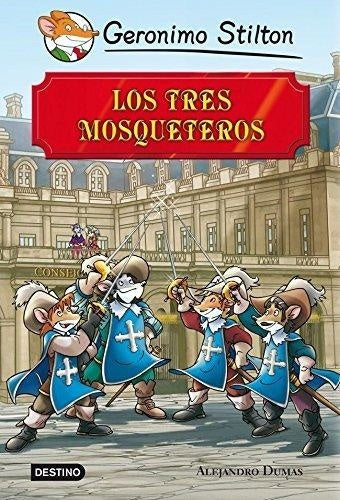 LOS TRES MOSQUETEROS | Gerónimo Stilton