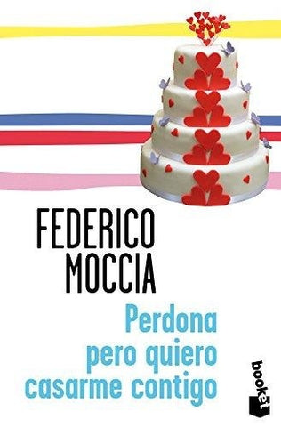 Perdona pero quiero casarme contigo* | Federico Moccia