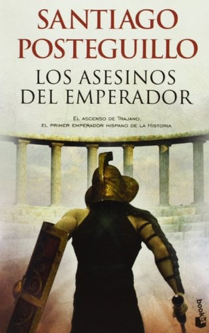 Los asesinos del emperador | Santiago Posteguillo