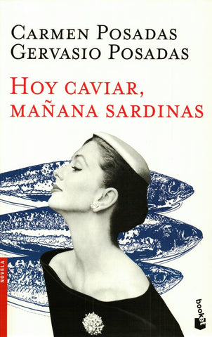 Hoy caviar, mañana sardinas | Carmen Posadas