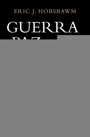Guerra y paz en el siglo XXI | Eric Hobsbawm
