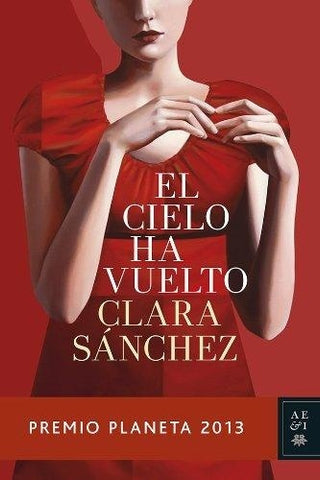EL CIELO HA VUELTO.. | Clara Sánchez