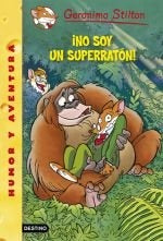 NO SOY UN SUPERRATON.. | Gerónimo Stilton