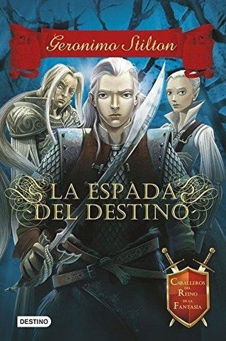 LA ESPADA DEL DESTINO | Gerónimo Stilton