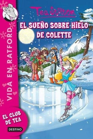 Tea Stilton. El sueño sobre hielo de Colette. IMM | VACIO