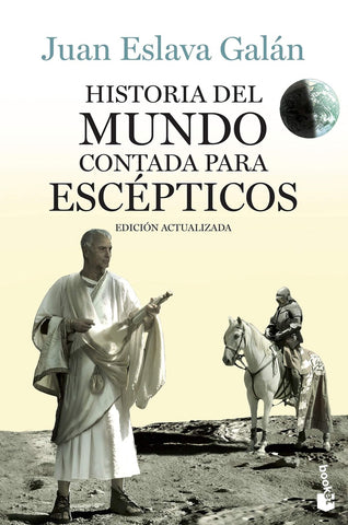 Historia del mundo contada para escépticos | Juan Eslava Galán