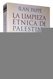 LA LIMPIEZA ETNICA DE PALESTINA.. | Ilan Pappe