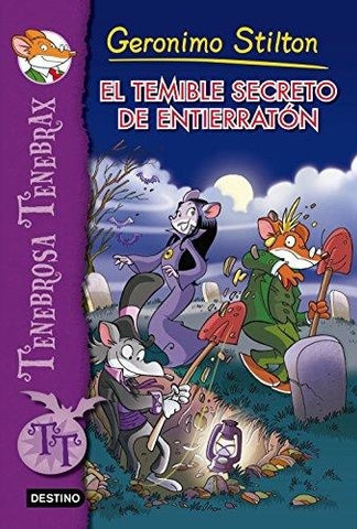 EL TEMIBLE SECRETO DE ENTIERRATÓN.. | Gerónimo Stilton