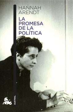 La promesa de la política | Hannah Arendt