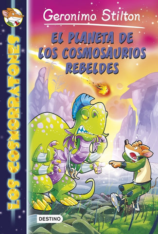 EL PLANETA DE LOS COSMOSAURIOS REBELDES 5 (LOS COSMORRATONES) | Gerónimo Stilton
