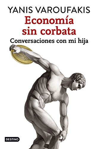 ECONOMIA SIN CORBATA Conversaciones con mi hija | YANIS VAROUFAKIS