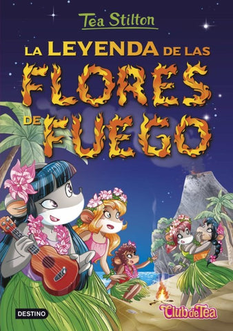 LA LEYENDA DE LAS FLORES DE FUEGO 15*.. | Tea  Stilton