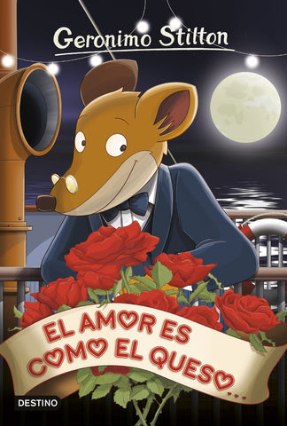 EL AMOR ES COMO EL QUESO.. | Gerónimo Stilton