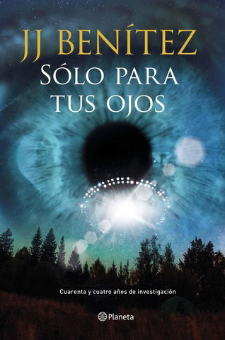 SOLO PARA TUS OJOS.. | J. J. Benítez