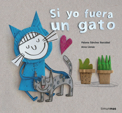 SI YO FUERA UN GATO* | PALOMA SANCHEZ