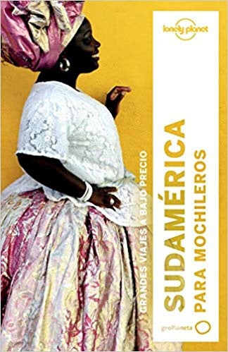 SUDAMERICA PARA MOCHILEROS 2017 (3ª ED.) | Regis St. Louis