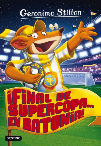 FINAL DE SUPERCOPA EN RATONA 65.. | Gerónimo Stilton