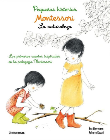 PEQUEÑAS HISTORIAS MONTESSORI LA NATURALEZA | EVE HERRMANN