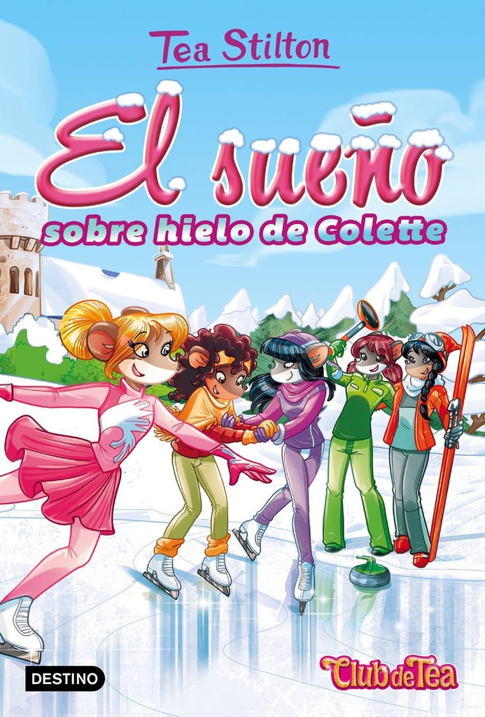 EL SUEÑO SOBRE HIELO DE COLETTE | Tea  Stilton