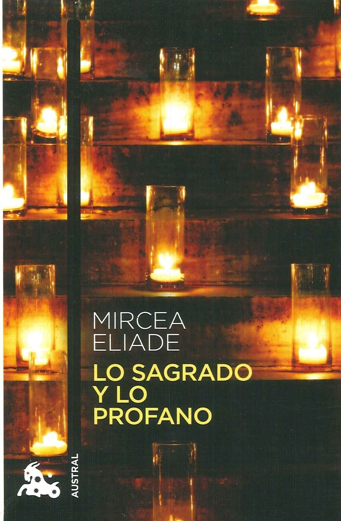 LO SAGRADO Y LO PROFANO.. | Mircea Eliade