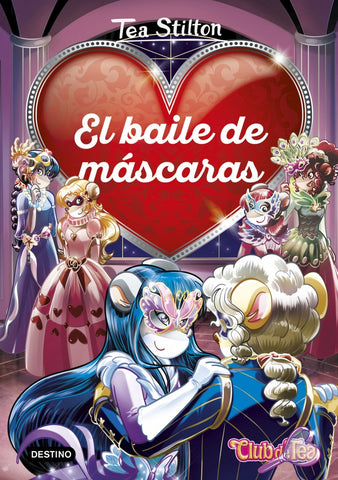 DETECTIVES DEL CORAZON 1: EL BAILE DE MASCARAS* | Tea  Stilton