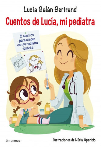 CUENTOS DE LUCIA, MI PEDIATRA*.. | LUCIA  GALAN BERTRAND