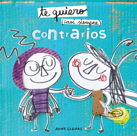 TE QUIERO CASI SIEMPRE. CONTRARIOS*.. | Anna  Llenas