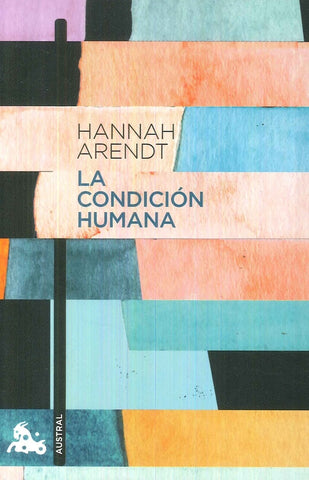 LA CONDICION HUMANA.. | Hannah Arendt