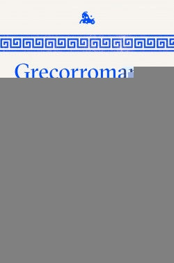 Grecorromanas. Lírica superviviente de la Antigüed | VV. AA.